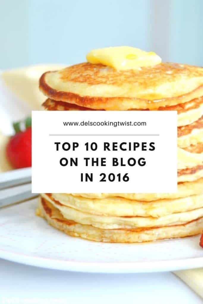 Top 10 Recipes In 2016! - Del's Cooking Twist